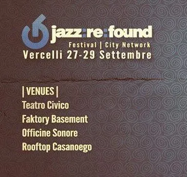 Vercelli, dal 27 al 29 settembre il via al Jazz Re:Found Festival 2013