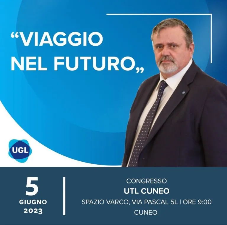 Paolo Capone, segretario generale UGL, Lunedì 5 giugno a Cuneo per un  #viaggionelfuturo del lavoro