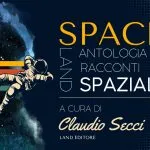 Ami scrivere? Partecipa all’Antologia di Fantascienza “Space Land”