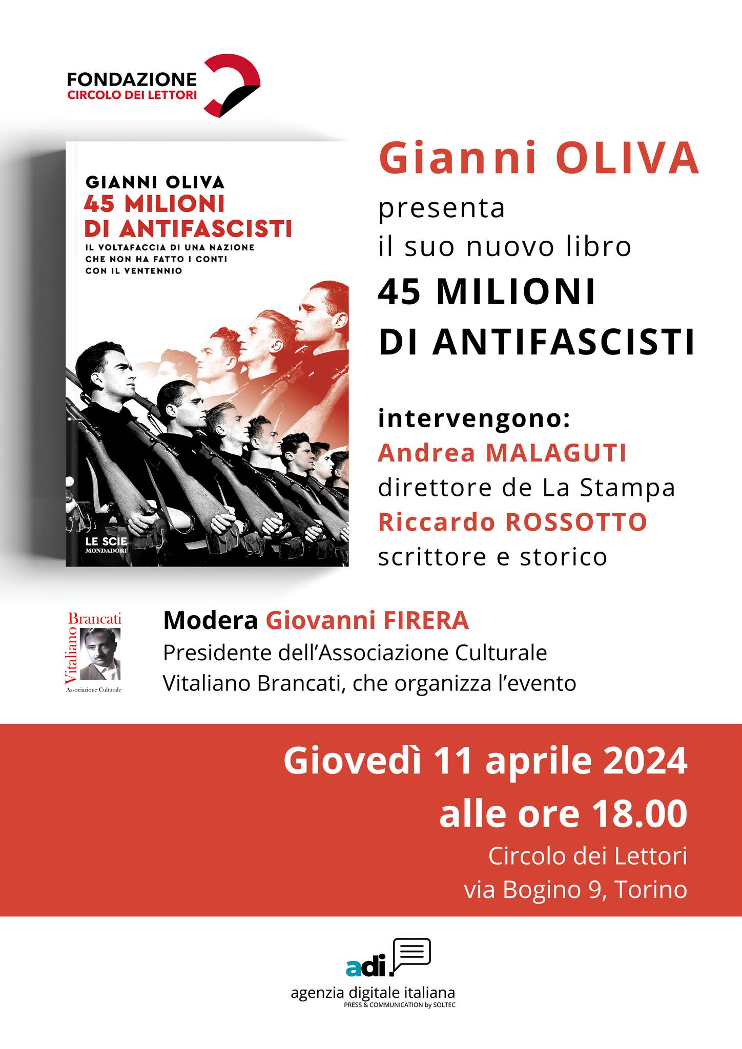 Giovedì 11 aprile 2024 alle 18, al Circolo dei Lettori di Torino in via Bogino 9, presentazione del libro "45 milioni di antifascisti. Il voltafaccia di una nazione" (edito da Mondadori) di e con Gianni OLIVA.